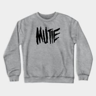 Mutie Crewneck Sweatshirt